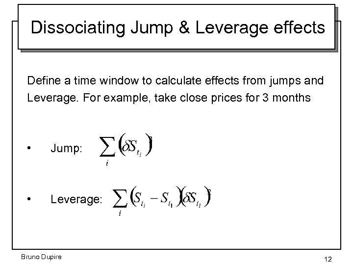 Dissociating Jump & Leverage effects Define a time window to calculate effects from jumps