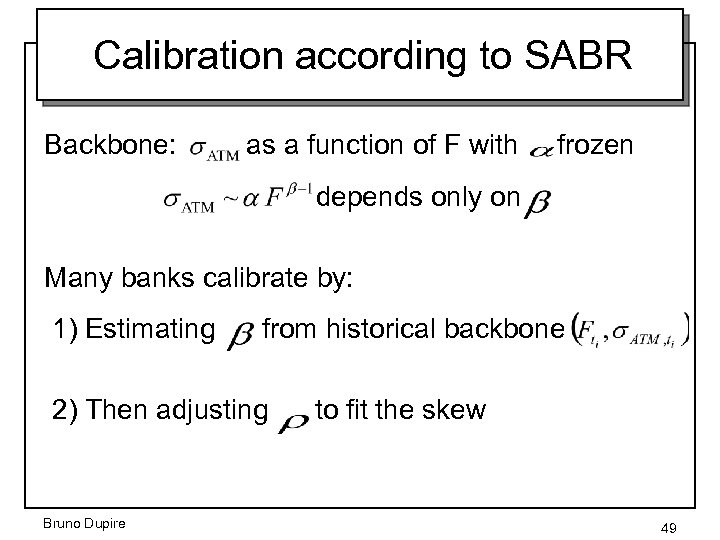 Calibration according to SABR Backbone: as a function of F with frozen depends only