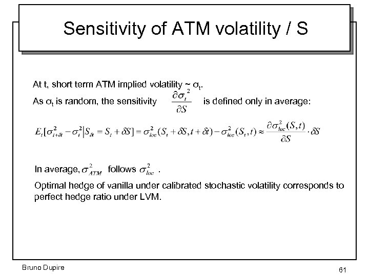 Sensitivity of ATM volatility / S At t, short term ATM implied volatility ~