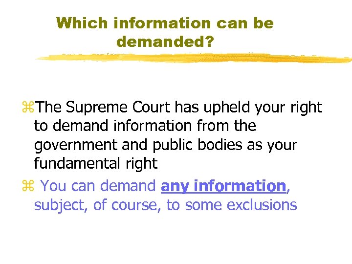 Which information can be demanded? z. The Supreme Court has upheld your right to