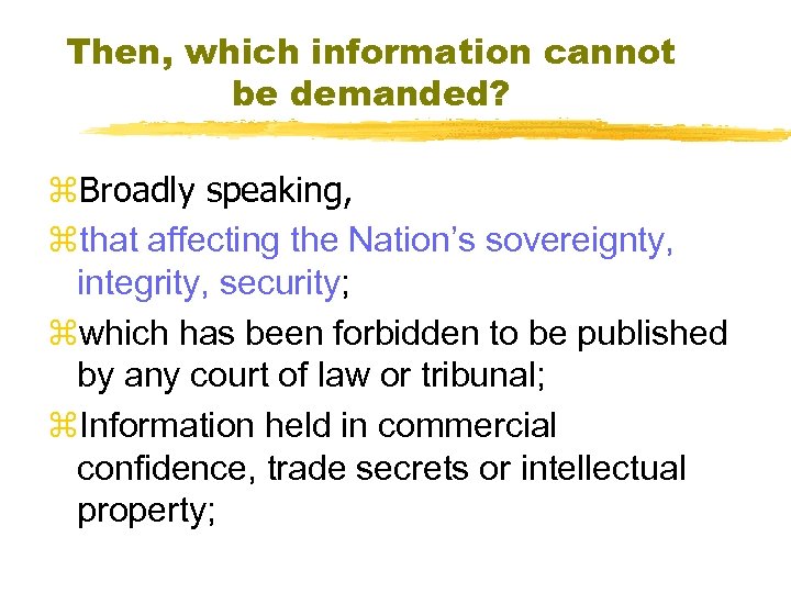 Then, which information cannot be demanded? z. Broadly speaking, zthat affecting the Nation’s sovereignty,