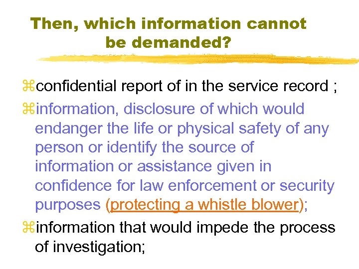 Then, which information cannot be demanded? zconfidential report of in the service record ;