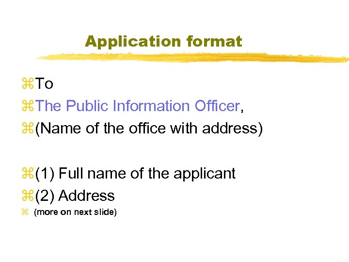 Application format z. To z. The Public Information Officer, z(Name of the office with