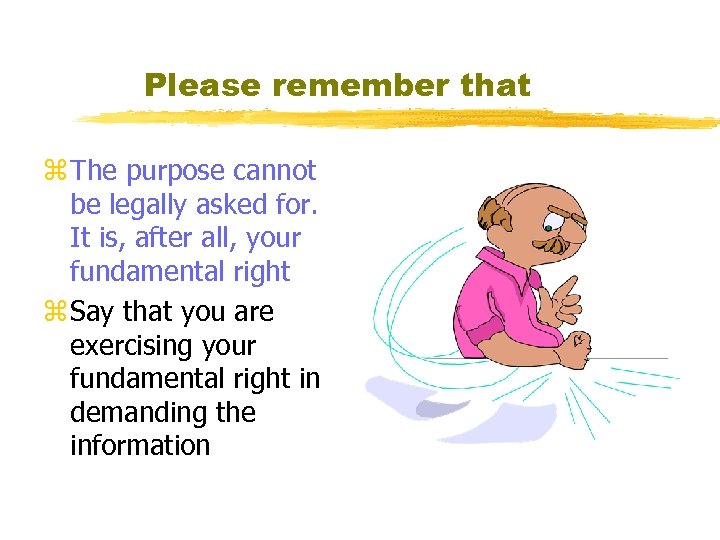 Please remember that z The purpose cannot be legally asked for. It is, after