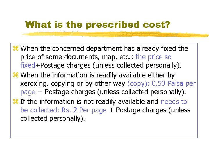 What is the prescribed cost? z When the concerned department has already fixed the