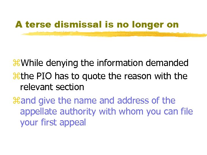 A terse dismissal is no longer on z. While denying the information demanded zthe