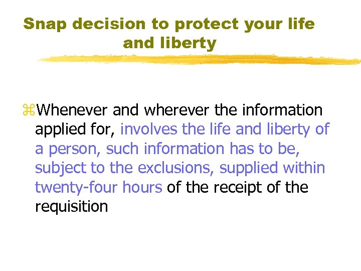 Snap decision to protect your life and liberty z. Whenever and wherever the information