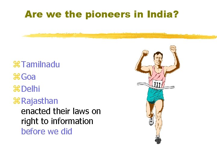 Are we the pioneers in India? z Tamilnadu z Goa z Delhi z Rajasthan