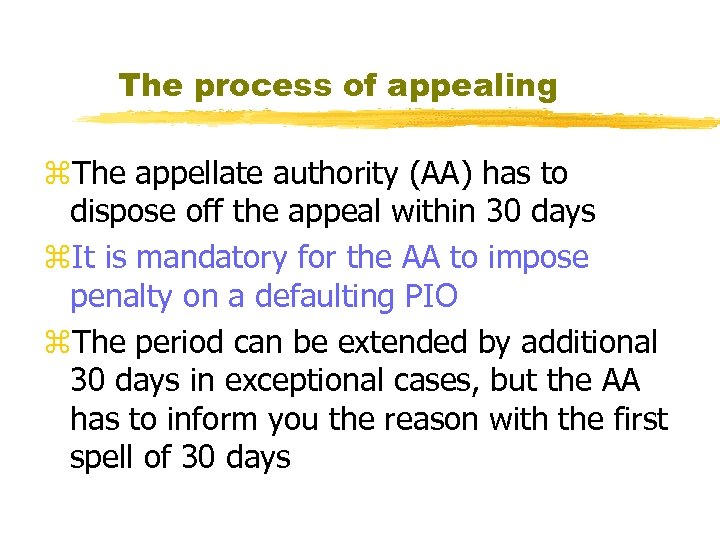 The process of appealing z. The appellate authority (AA) has to dispose off the