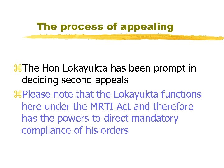 The process of appealing z. The Hon Lokayukta has been prompt in deciding second