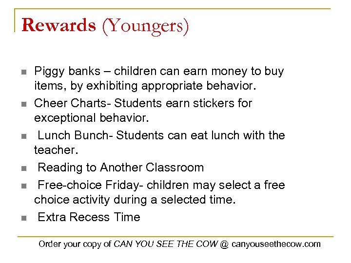 Rewards (Youngers) n n n Piggy banks – children can earn money to buy