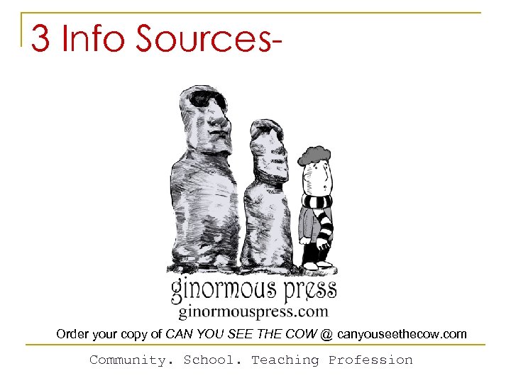 3 Info Sources- Order your copy of CAN YOU SEE THE COW @ canyouseethecow.