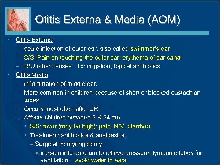 Otitis Externa & Media (AOM) • Otitis Externa – acute infection of outer ear;