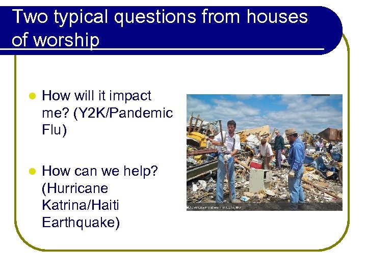 Two typical questions from houses of worship l How will it impact me? (Y