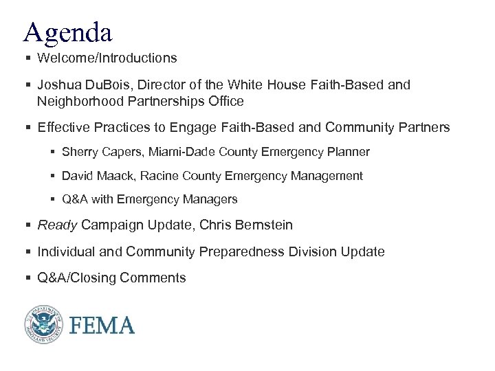 Agenda § Welcome/Introductions § Joshua Du. Bois, Director of the White House Faith-Based and