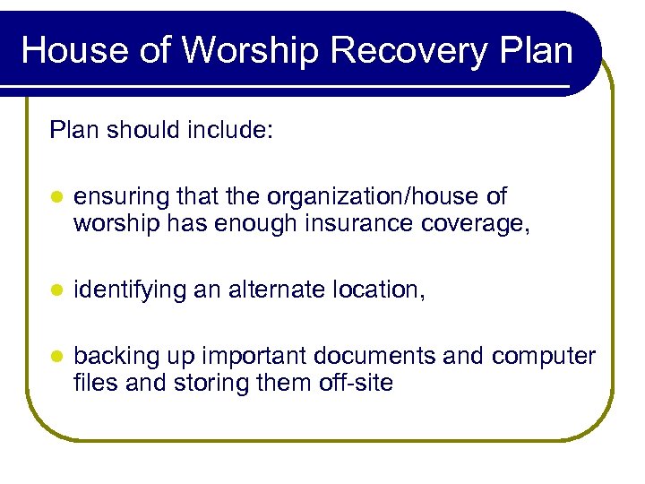 House of Worship Recovery Plan should include: l ensuring that the organization/house of worship