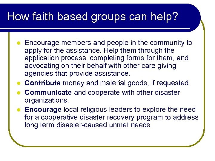 How faith based groups can help? Encourage members and people in the community to