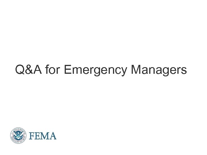 Q&A for Emergency Managers Presenter’s Name June 17, 2003 27 