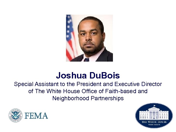Joshua Du. Bois Special Assistant to the President and Executive Director of The White