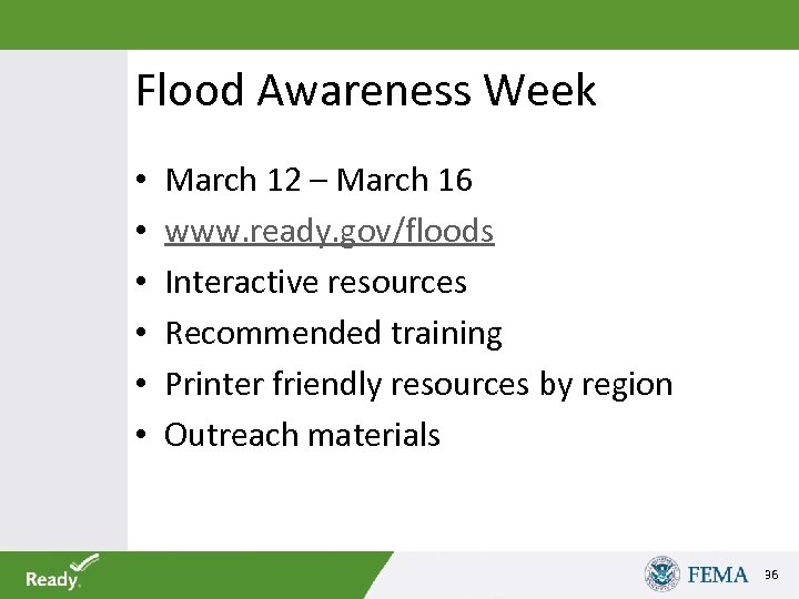 Flood Awareness Week • • • March 12 – March 16 www. ready. gov/floods