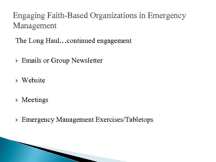Engaging Faith-Based Organizations in Emergency Management The Long Haul…continued engagement Emails or Group Newsletter