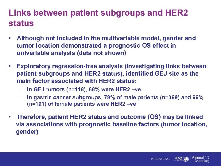 Links between patient subgroups and HER 2 status • Although not included in the