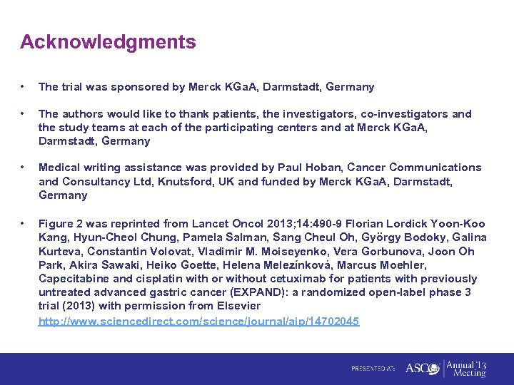 Acknowledgments • The trial was sponsored by Merck KGa. A, Darmstadt, Germany • The