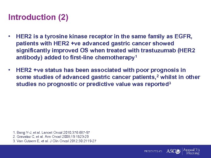 Introduction (2) • HER 2 is a tyrosine kinase receptor in the same family