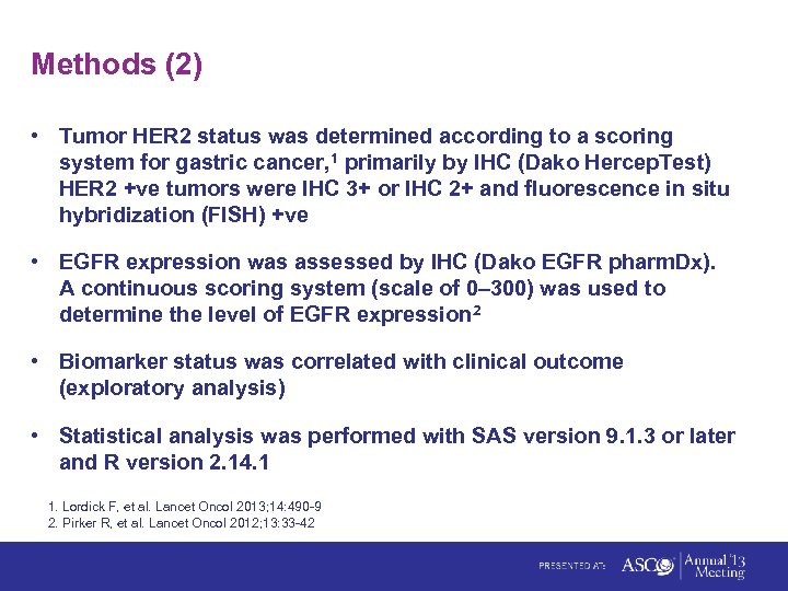 Methods (2) • Tumor HER 2 status was determined according to a scoring system