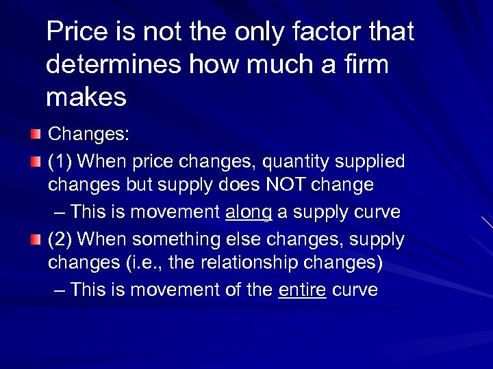Price is not the only factor that determines how much a firm makes Changes: