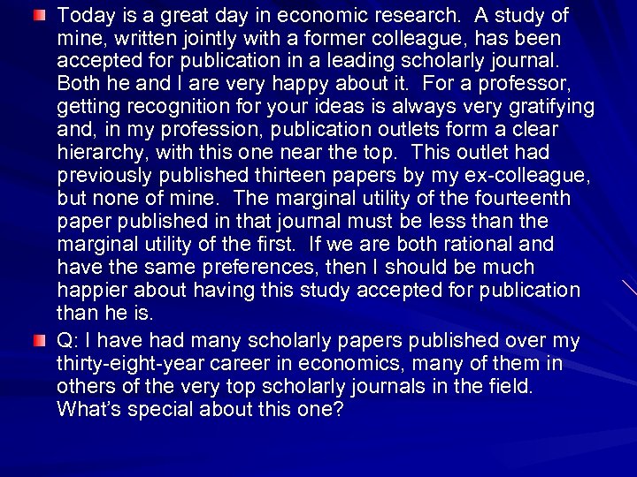 Today is a great day in economic research. A study of mine, written jointly