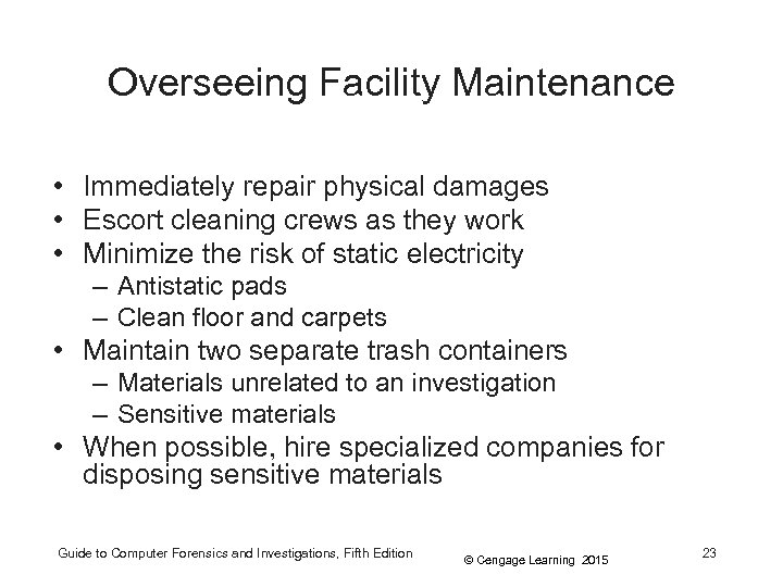 Overseeing Facility Maintenance • Immediately repair physical damages • Escort cleaning crews as they