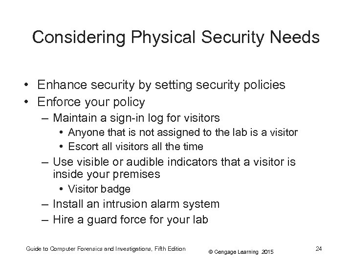 Considering Physical Security Needs • Enhance security by setting security policies • Enforce your