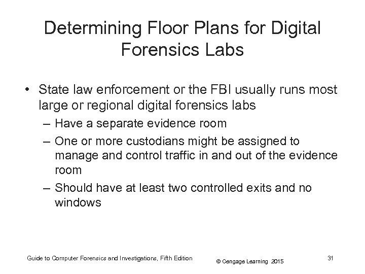 Determining Floor Plans for Digital Forensics Labs • State law enforcement or the FBI