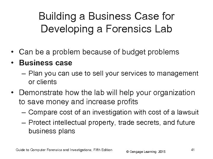 Building a Business Case for Developing a Forensics Lab • Can be a problem