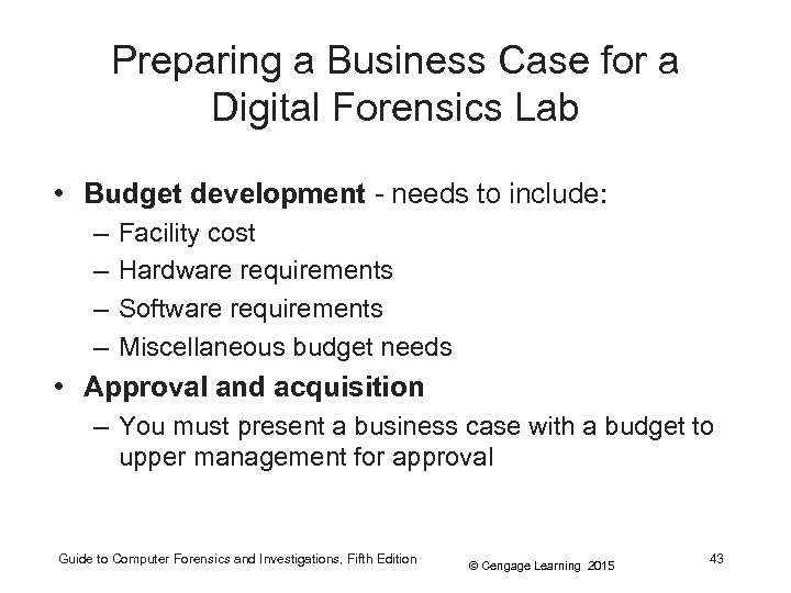 Preparing a Business Case for a Digital Forensics Lab • Budget development - needs