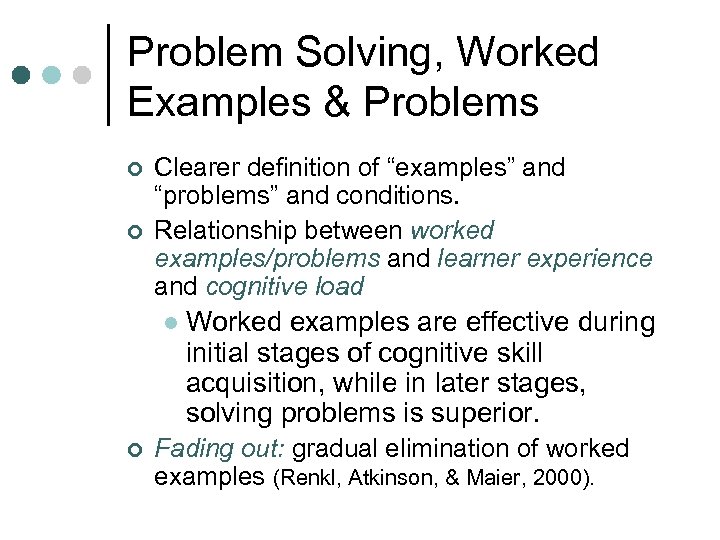 Problem Solving, Worked Examples & Problems ¢ ¢ Clearer definition of “examples” and “problems”