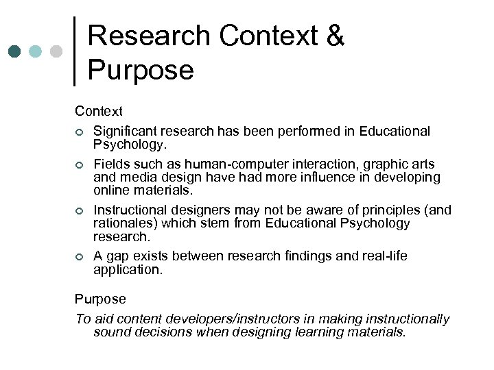 Research Context & Purpose Context ¢ Significant research has been performed in Educational Psychology.