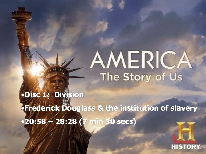  • Disc 1: Division • Frederick Douglass & the institution of slavery •