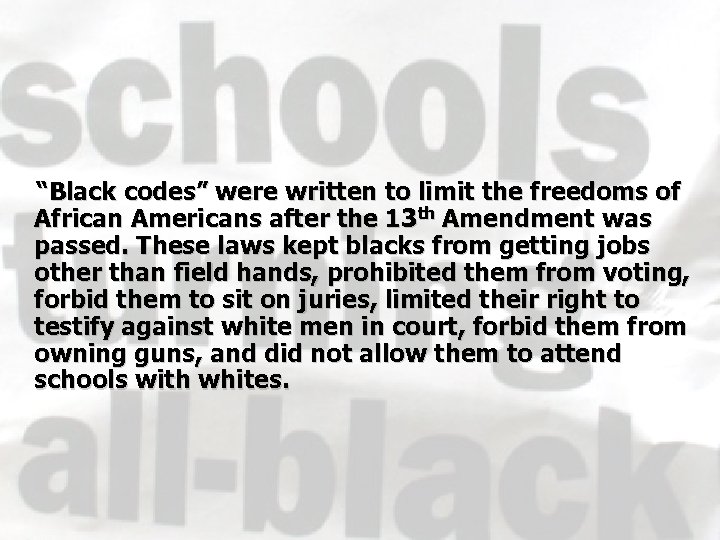 “Black codes” were written to limit the freedoms of African Americans after the 13