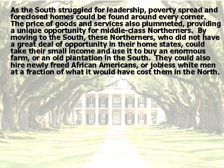 As the South struggled for leadership, poverty spread and foreclosed homes could be found