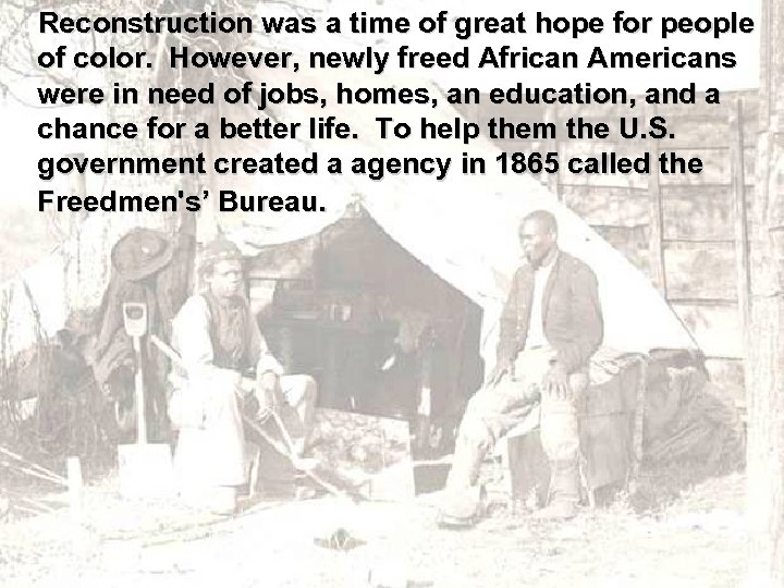 Reconstruction was a time of great hope for people of color. However, newly freed
