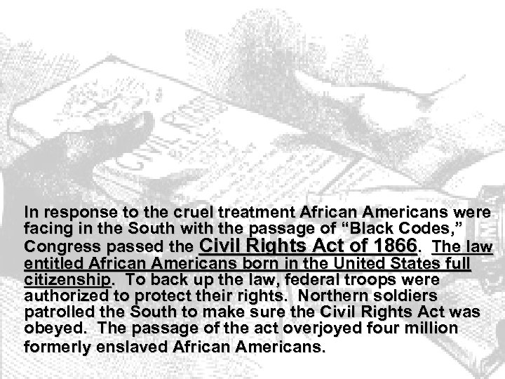 In response to the cruel treatment African Americans were facing in the South with
