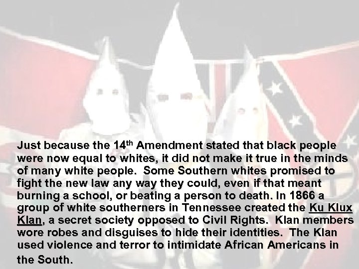 Just because the 14 th Amendment stated that black people were now equal to