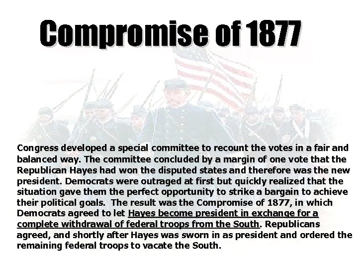 Compromise of 1877 Congress developed a special committee to recount the votes in a
