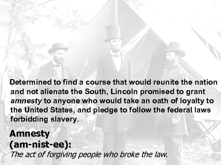 Determined to find a course that would reunite the nation and not alienate the