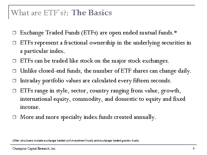 What are ETF’s? : The Basics r r r r Exchange Traded Funds (ETFs)