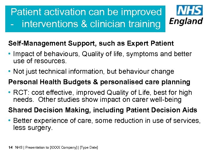 Patient activation can be improved - interventions & clinician training Self-Management Support, such as