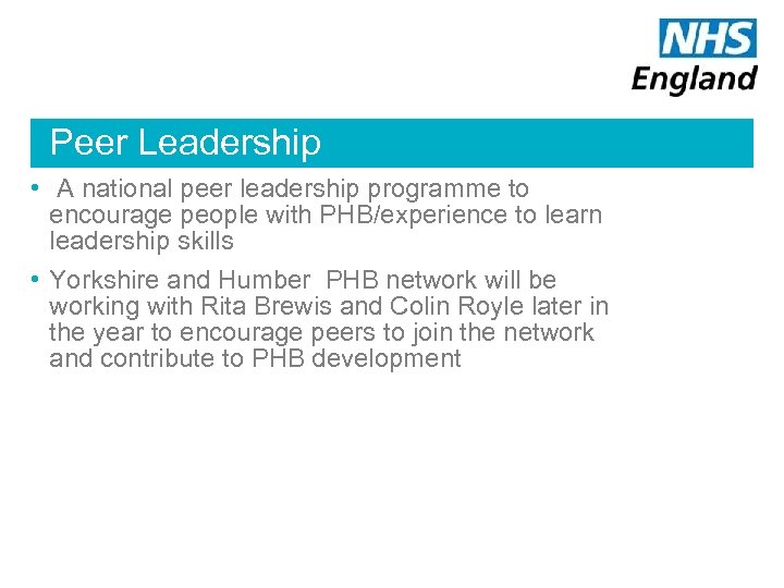 Peer Leadership • A national peer leadership programme to encourage people with PHB/experience to