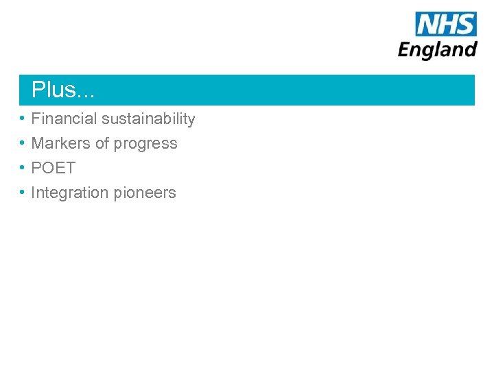 Plus. . . • • Financial sustainability Markers of progress POET Integration pioneers 